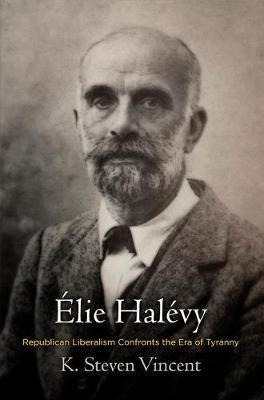 Elie Halevy : Republican Liberalism Confronts The Era Of ...