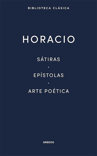 Satiras / Epistolas / Arte Poetica  / Horacio
