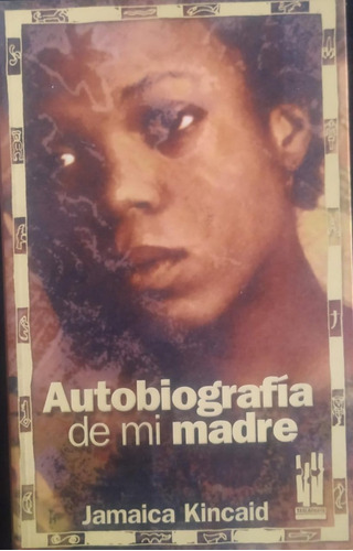 Autobiografia De Mi Madre / Jamaica Kincaid / Sin Uso  Tx1