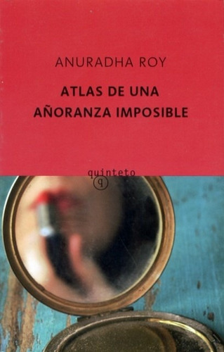 Atlas De Una Añoranza Imposible - Anudhara Roy