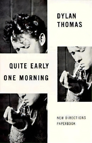 Quite Early One Morning, De Dylan Thomas. Editorial New Directions Publishing Corporation, Tapa Blanda En Inglés