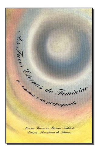 Faces Eternas Do Feminino,as, De Nabholz, Maria T.b.. Editora Triom Em Português
