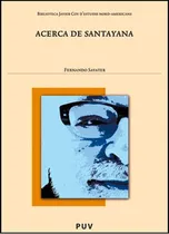 Comprar Acerca De Santayana, De Fernando Savater Y Otros. Editorial Publicacions De La Universitat De València, Tapa Blanda En Español, 2012