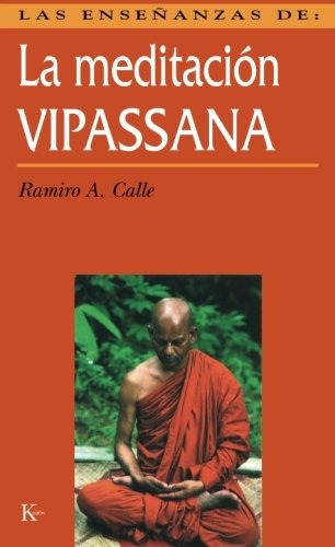 Meditacion Vipassana, La, de Ramiro A. Calle. Editorial Kairós, tapa blanda, edición 1 en español, 2009