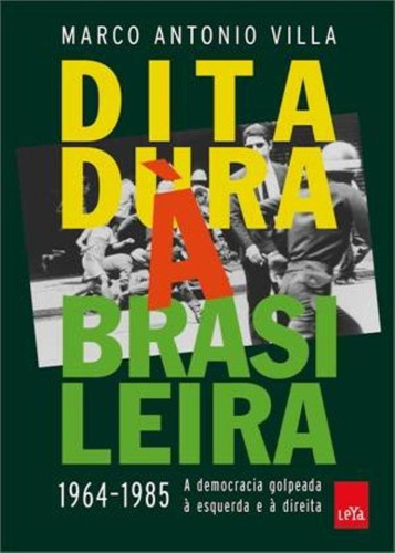 Ditadura À Brasileira: 1964-1985 A Democracia Golpeada À E