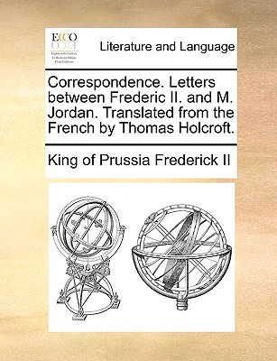 Libro Correspondence. Letters Between Frederic Ii. And M....