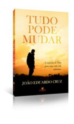 Tudo Pode Mudar, De Cruz, Joao Eduardo. Editora Garimpo Editorial, Capa Mole Em Português