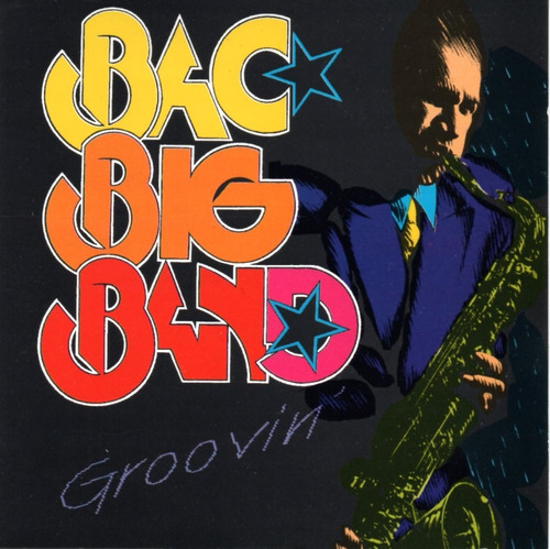 Bac Big Band Groovin' (1993) Cd Orig Melopea Lito Nebbia