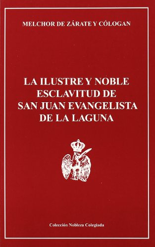 La Ilustre Y Noble Esclavitud De San Juan Evangelista De La