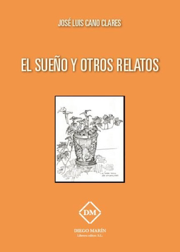 Libro El Sueão Y Otros Relatos - Cano Clares, Jose Luis