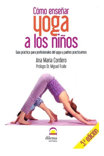 Como Enseñar Yoga A Los Niños - Ana Maria Cordero Castillo