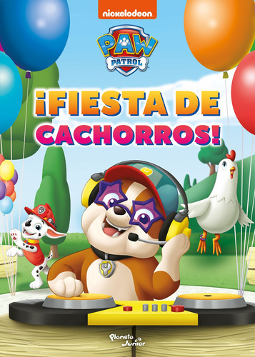 PAW Patrol. ¡Fiesta de cachorros!, de Nickelodeon. Serie Nickelodeon Editorial Planeta Infantil México en español, 2023