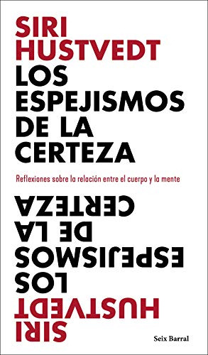 Los Espejismos De La Certeza : Reflexiones Sobre La Relación