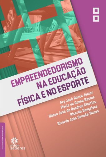Empreendedorismo na educação física e no esporte, de Rocco Júnior, AryJosé. Editorial Editora Intersaberes Ltda., capa mole em português, 2021