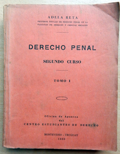 Derecho Penal Segundo Curso Tomo I Adela Reta