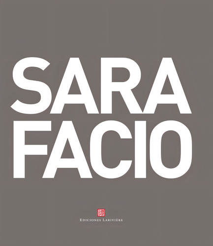 Sara Facio, De Facio Sara ; Pérez Aznar Ataúlfo ; Abraham Tomás ; Brizuela Leopoldo. Editorial Ediciones Lariviére En Español/inglés
