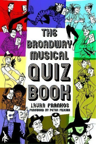 The Broadway Musical Quiz Book, De Laura Frankos. Editorial Hal Leonard Corporation, Tapa Blanda En Inglés