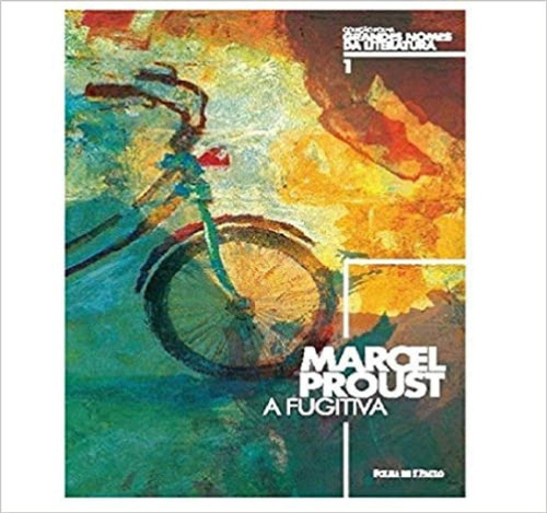 Grandes Nomes Da Literatura - A Fugitiva - Marcel Proust - Capa Dura, De Marcel Proust. Editora Folha De São Paulo Em Português