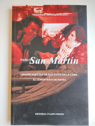 Madre Nuestra Que Estás En La Cama. Pablo San Martín 