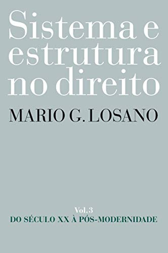 Libro Sistema E Estrutura No Direito Vol 3 Do Século Xx À Pó