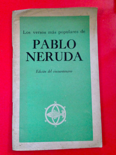 Los Versos Mas Populares De Pablo Neruda- Cincuentenario