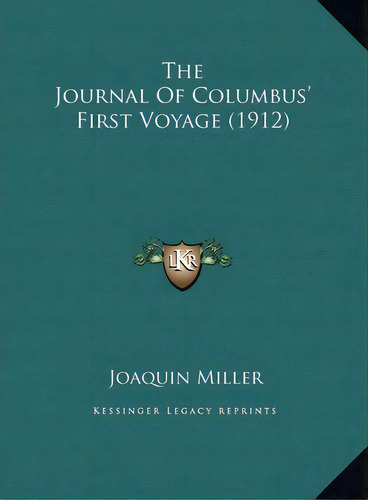 The Journal Of Columbus' First Voyage (1912), De Joaquin Miller. Editorial Kessinger Publishing, Tapa Dura En Inglés