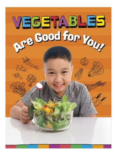 Vegetables Are Good For You! - Gloria Koster. Eb06