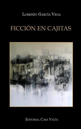 Libro Ficcion En Cajitas (segunda Edicion) - Lorenzo Garc...