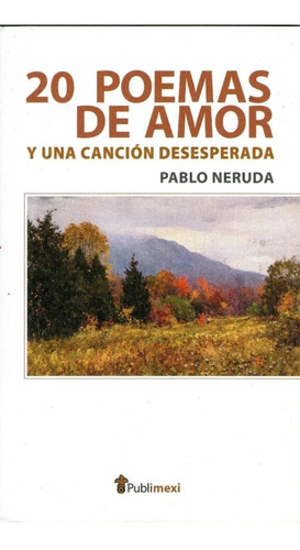 Libro. 20 Poemas De Amor. Pablo Neruda.
