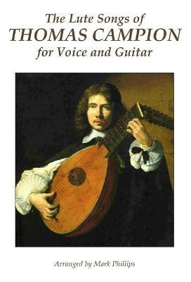 Libro The Lute Songs Of Thomas Campion For Voice And Guit...