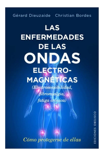 Las Enfermedades De Las Ondas Electromagnéticas - Nuevo