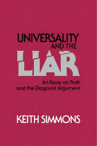 Universality And The Liar, De Keith Simmons. Editorial Cambridge University Press, Tapa Blanda En Inglés