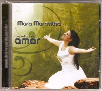 Cd Mara Maravilha - Importante É Amar - Raríssimo