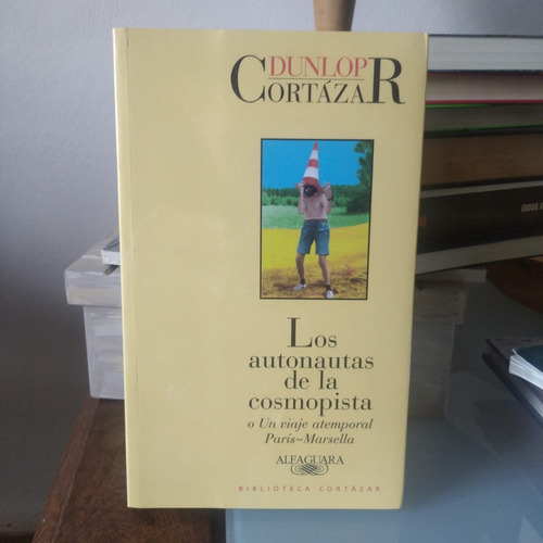 Los Autonautas De La Cosmopista-cortazar