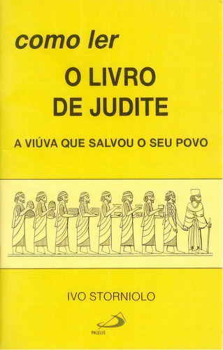 Como Ler O Livro De Judite, De Storniolo Ivo. Paulus Editora Em Português