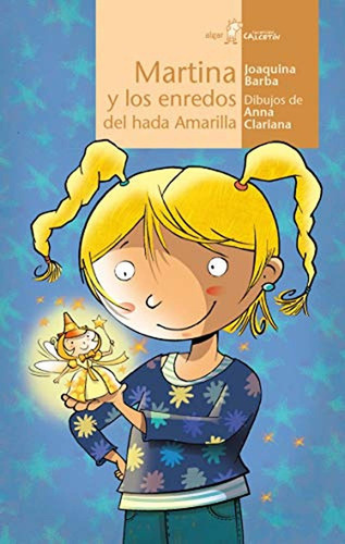 Martina Y Los Enredos Del Hada Amarilla: 85 (Calcetín), de Joaquina Barba. Editorial ALGAR, tapa pasta blanda, edición 1 en español, 2013