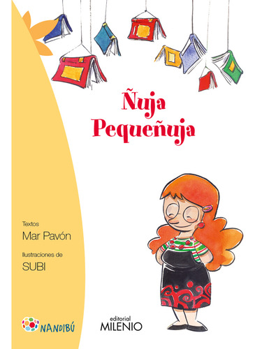 Ñuja Pequeñuja, De Mar Pavón Córdova. Editorial Ediciones Gaviota, Tapa Blanda, Edición 2015 En Español