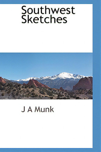 Southwest Sketches, De Munk, J. A.. Editorial Bcr (bibliographical Ctr For R, Tapa Dura En Inglés