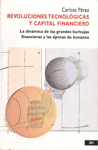 Revoluciones Tecnológicas Y Capital Financiero Carlota Pérez