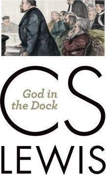 God In The Dock - C S Lewis