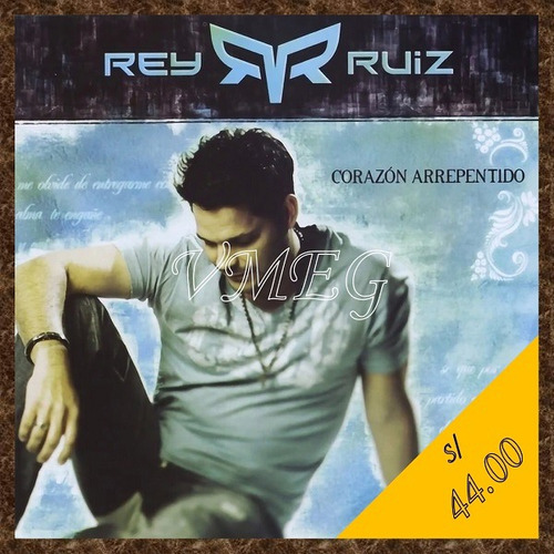 Rey Ruíz - 2006 Corazón Arrepentido