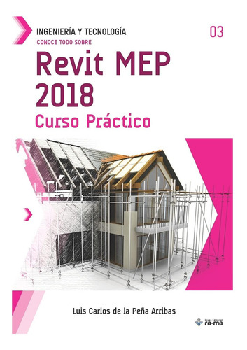 Libro: Conoce Todo Sobre Revit Mep 2018: Curso Práctico (col