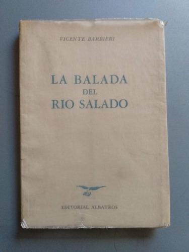 Vicente Barbieri La Balada Del Rio Salado Ilust Batlle Plana