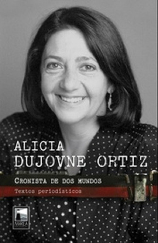 Cronista De Dos Mundos - Alicia Dujovne Ortiz (ai)