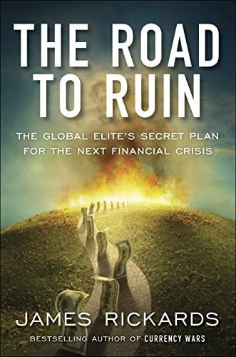 The Road To Ruin : The Global Elites' Secret Plan For The Next Financial Crisis, De James Rickards. Editorial Penguin Books Ltd, Tapa Blanda En Inglés