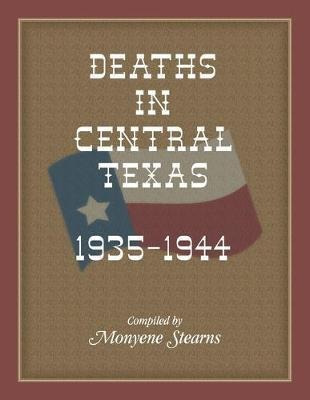 Libro Deaths In Central Texas, 1935-1944 - Monyene Stearns