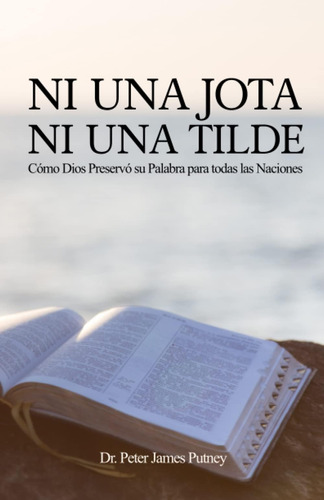 Libro: Ni Una Jota Ni Una Tilde: Cómo Dios Preservó Su Palab