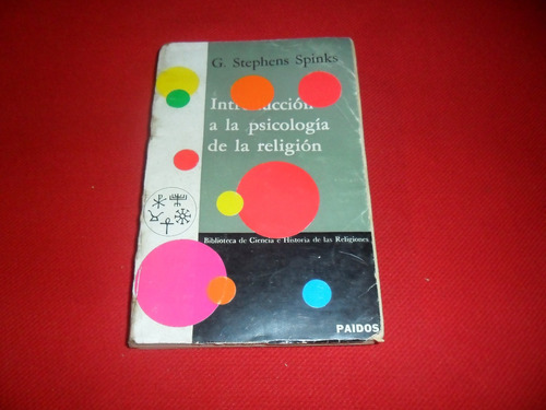 Introduc A La Psicologia De La Religion - G. Stephens Spinks