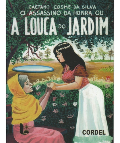 O assassino da honra ou a louca do jardim, de Caetano Cosme da silva. Editora Luzeiro, capa mole em português, 2015