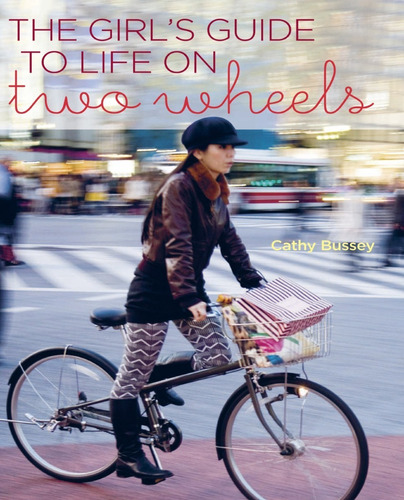 Livro The Girl's Guide To Life On Two Wheels - Capa Dura